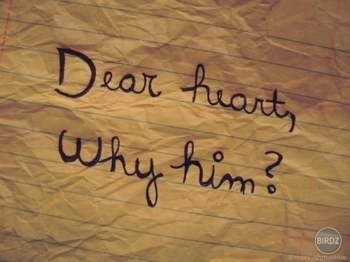 Srdce asi vie čo robí :(