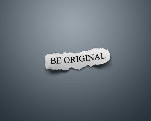 Be original!