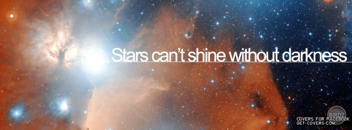 Hviezdy nemôžu svietiť bez tmy...;)