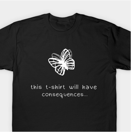 This T-shirt will have consequences