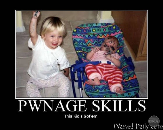 PWNAGE skillz (rofl)