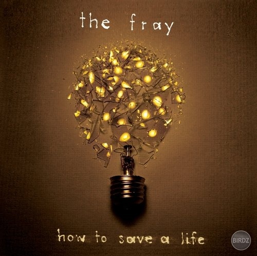 .The Fray-How to save a life.