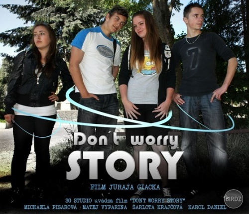 Don´t worry STORY :-) 
premiera filmu bude 26.6.09 
potom tu upnem aj samotny film :-) 