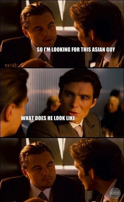 :D asian guy
inception