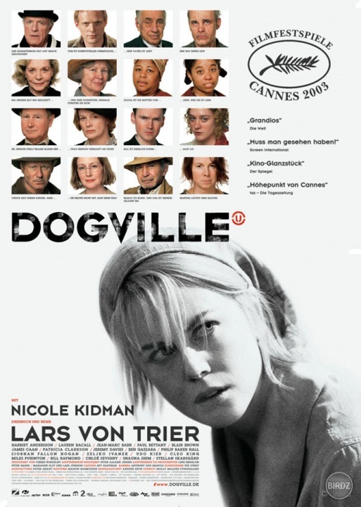 Dogville. zvláštný film. hlavne formou..ale tá myšlienka to všetko dorazila..proste dielo! fakt skvelé..