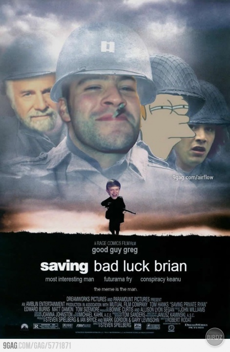 Saving bad luck brian :D