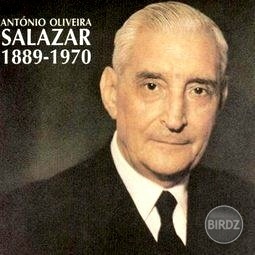 António de Oliveira Salazar (1889-1970), tvorca portugalského stavovského štátu 