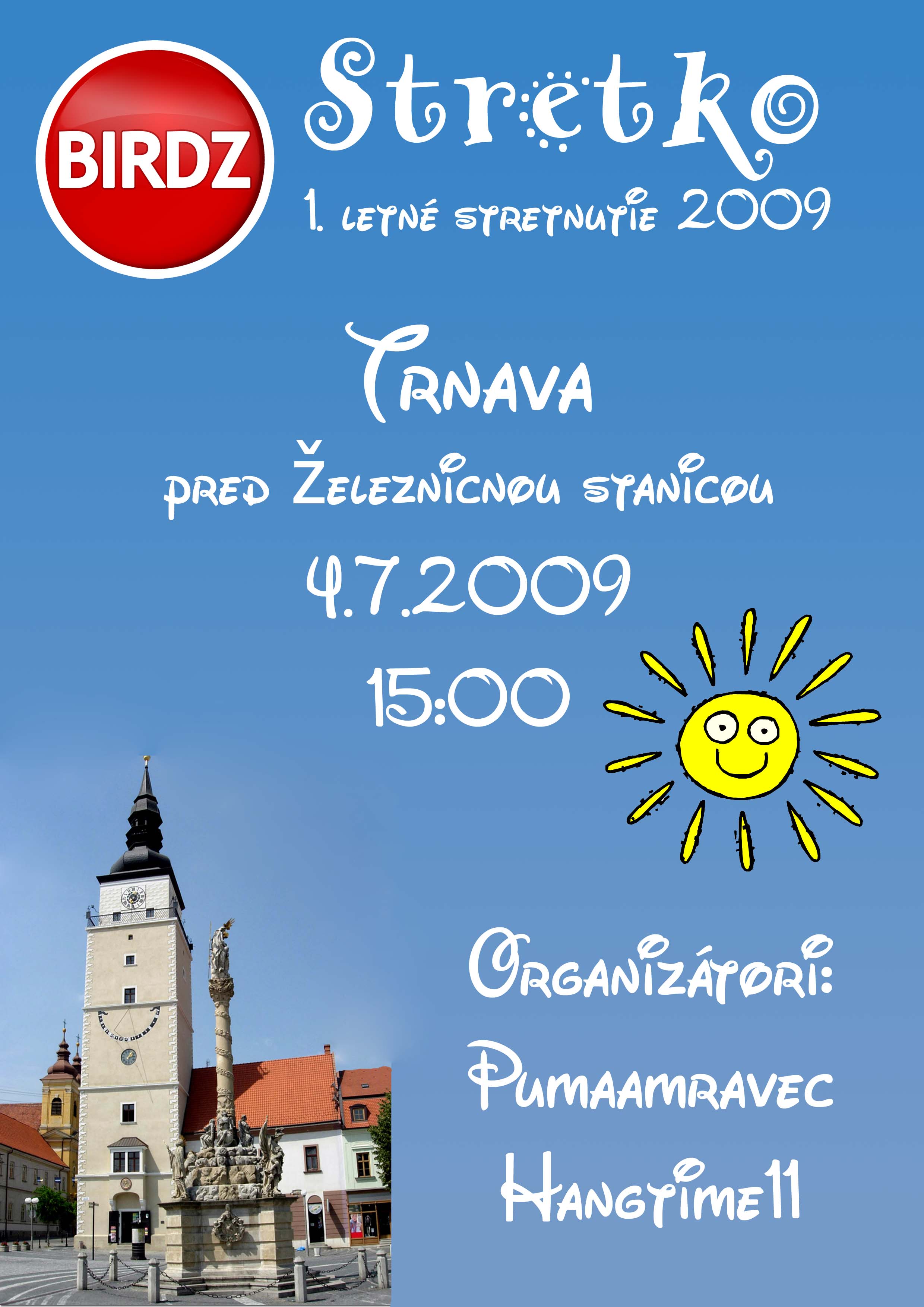 Stretko v Trnave! Uz 4.7. o 15:00 pred zeleznicnou stanicou;)