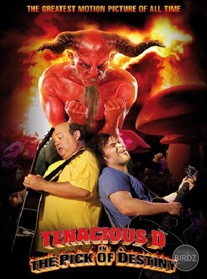 tenacious D - trsátko osudu :D...popiči film..len kratky...este taku hodnku naviac by som brala 