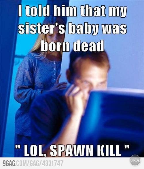 spawnkill :D:D:D