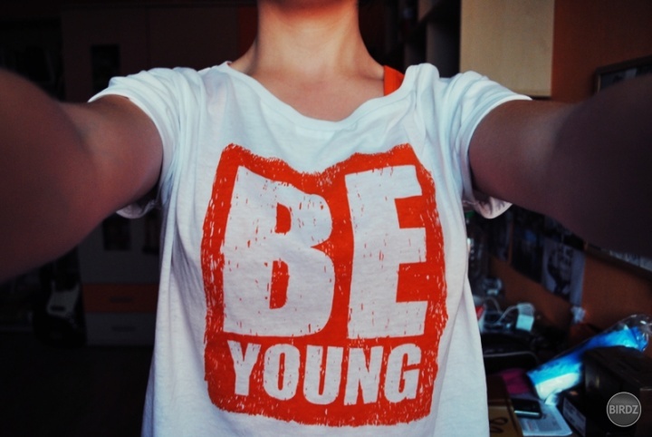 BE YOUNG.