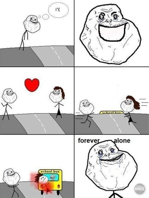 ...lebo dvaja Forever alone nie sú forever alone 