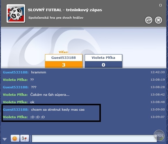 tak toto nie :D za normálnych okolností tam s nikým nevediem rozhovory (pokiaľ sa s protihráčom nepoznám) ale toto ma zabilo :D