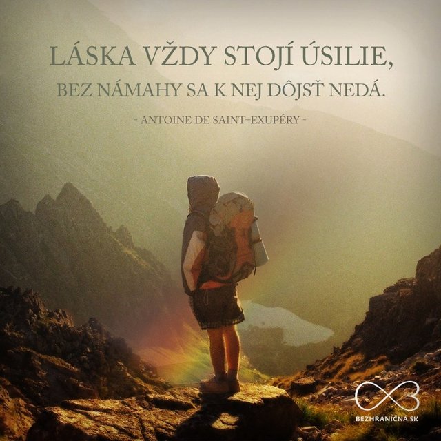 Láska vždy stojí úsilie, bez námahy sa k nej dôjsť nedá...